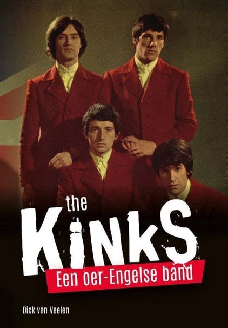 The Kinks - Een Oer-Engelse Band / Dick Van Veelen (boek/drukwerk)