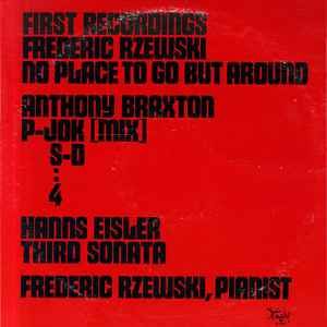USED - Frederic Rzewski, Anthony Braxton, Hanns Eisler - No Place To Go But Around / P-JOK S-D •• 4 4 / Third Sonata