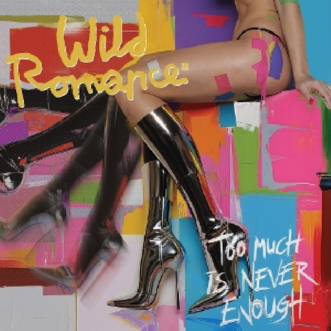 Wild Romance - Too Much Is Never Enough (LP)
