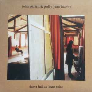 USED - John Parish, PJ Harvey - Dance Hall At Louse Point
