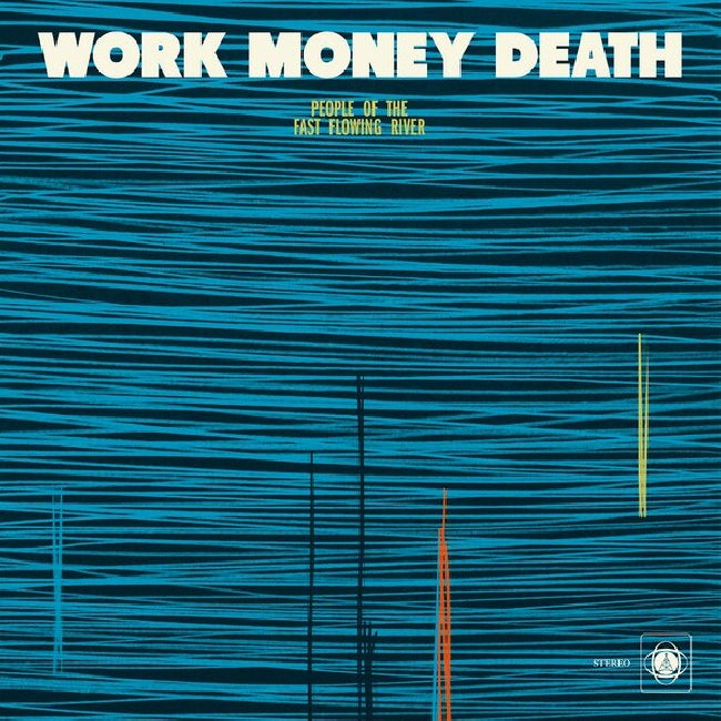Work Money Death - People of the last flowing river (LP)