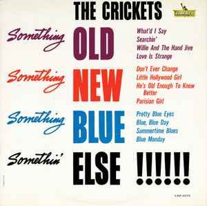 USED - The Crickets (2) - Something Old, Something New, Something Blue, Somethin' Else !!!!!!