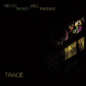 Helen Money & Will Thomas - Trace (Transparant Yellow Vinyl)