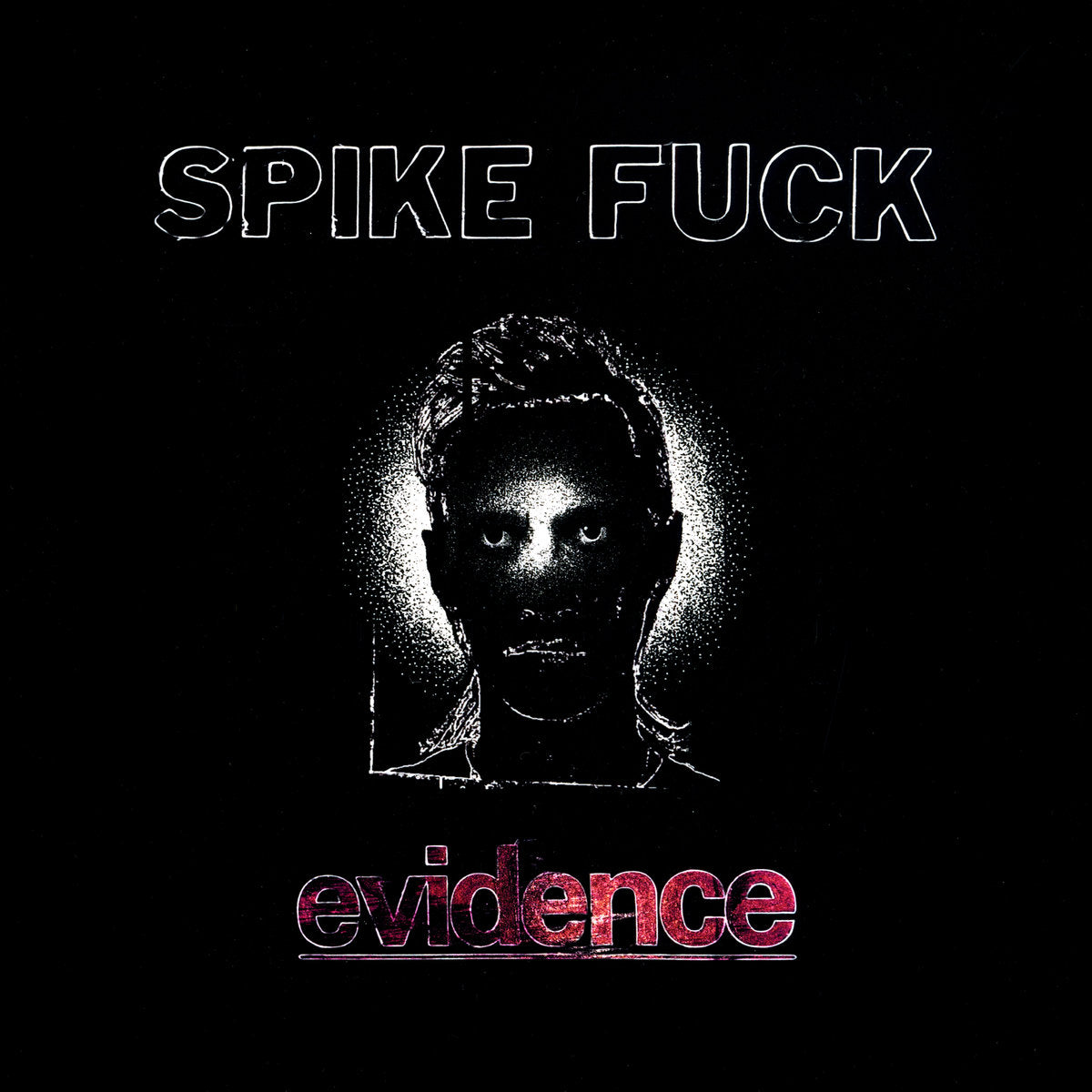 Spike Fuck - Evidence (LP)