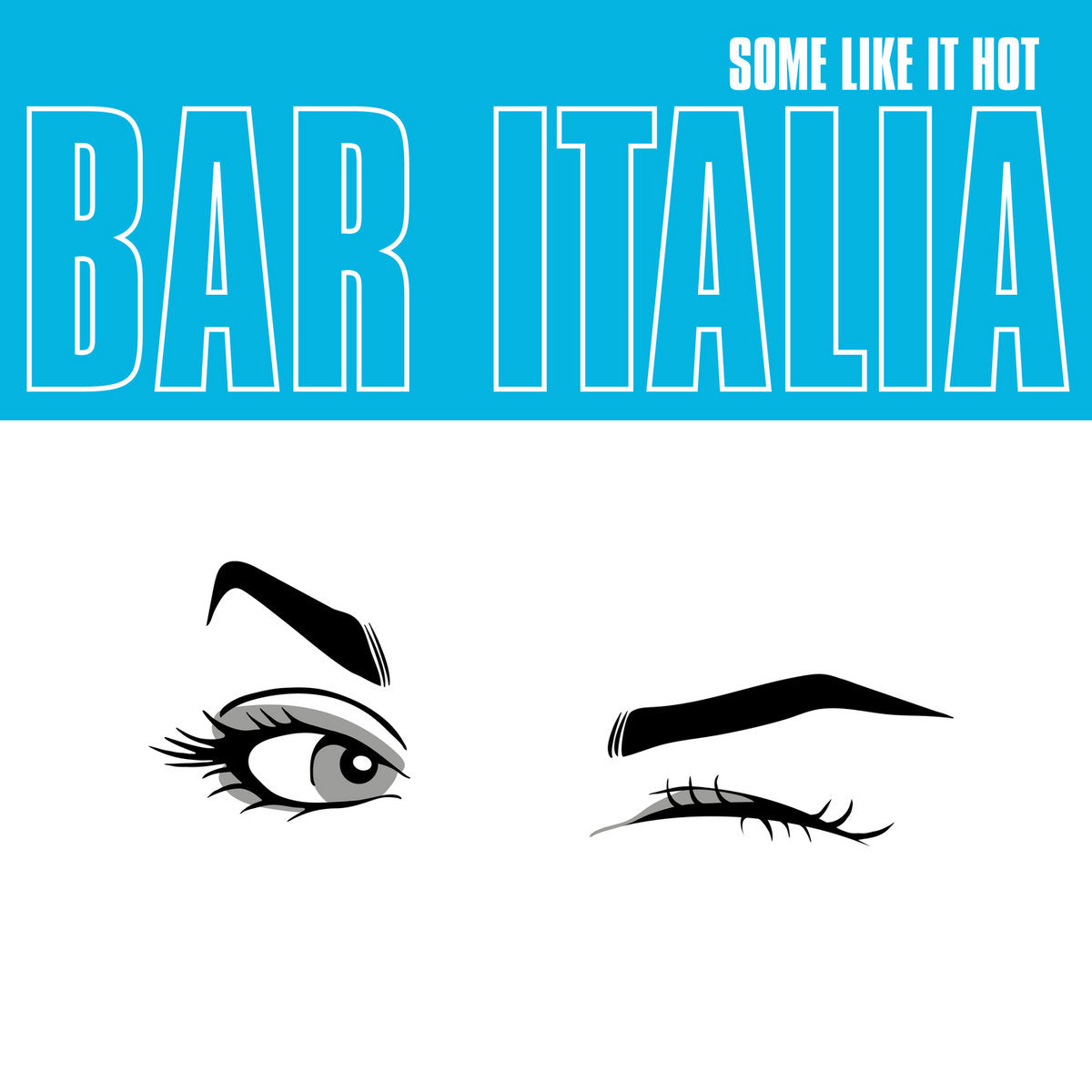 Bar Italia - Some Like It Hot (Turquoise Vinyl LP)