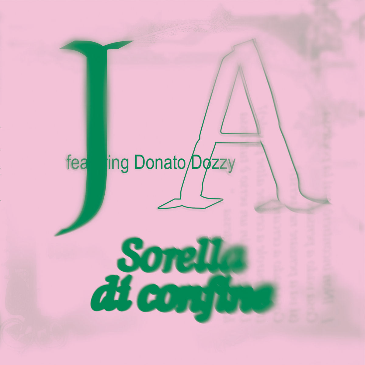 J A featuring Donato Dozzy - Sorella di Confine (10")