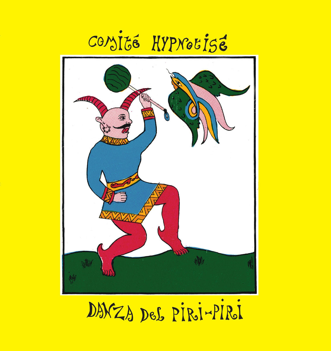 Comité Hypnotisé - Danza Del Piri-piri