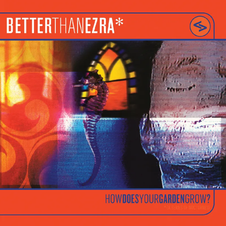Better Than Ezra - How Does Your Garden Grow? (Orange Crush Vinyl LP)