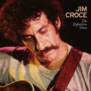Jim Croce - Definitive Croce