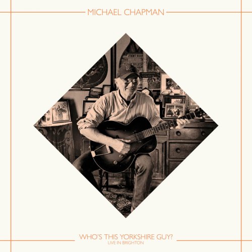 Michael Chapman - Who's This Yorkshire Guy? (Live In Brighton, 2015) (LP)