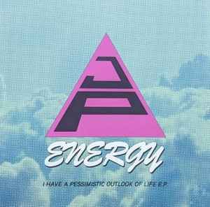 USED - J.P. Energy - I Have A Pessimistic Outlook Of Life E.P.