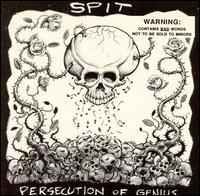 USED - Spit (4) - Persecution Of Genius