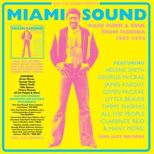 Soul Jazz Records Presents - Miami Sound: Rare Funk & Soul From Miami, Florida 1967-74