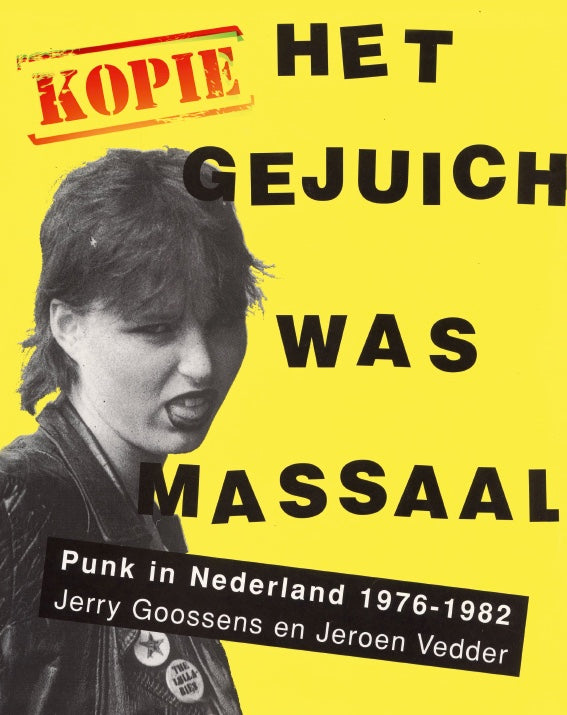 Het Gejuich Was Massaal - Punk In Nederland 1976-1982