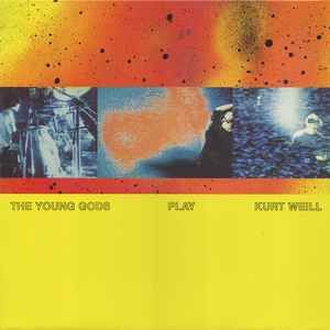 USED - The Young Gods - The Young Gods Play Kurt Weill
