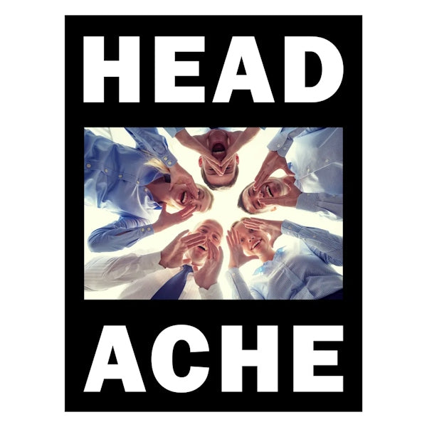 Headache - The Head Hurts But the Heart Knows the Truth