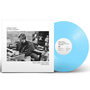 Greg Foat & Gigi Masin - The Fish Factory Sessions (Sky Blue Vinyl)