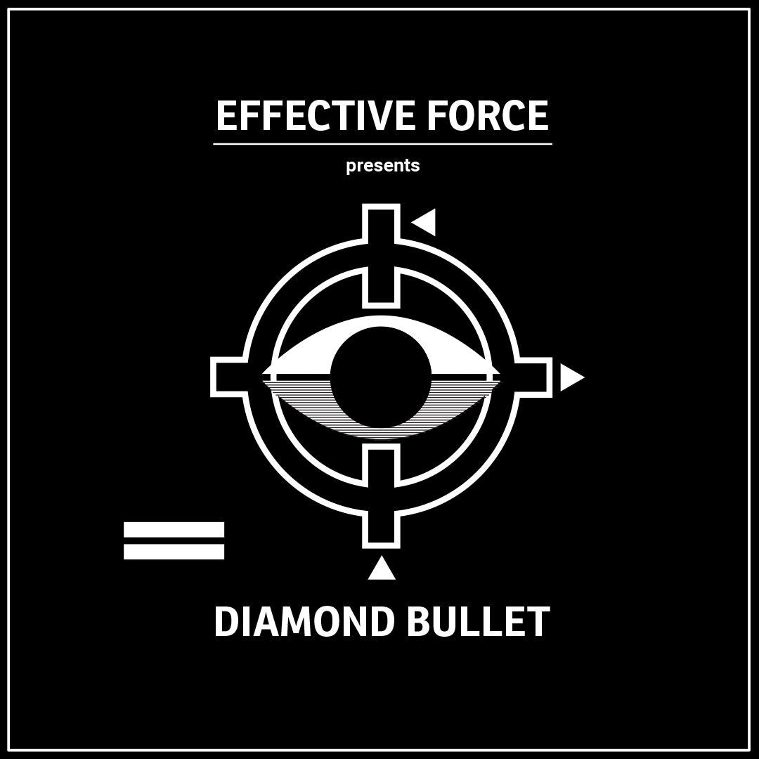 Effective Force - Diamond Bullet