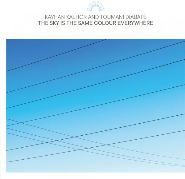 Kayhan Kalhor & Toumani Diabaté - The Sky Is the Same Colour Everywhere