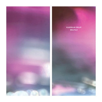 Vladislav Delay - Multila (LP)