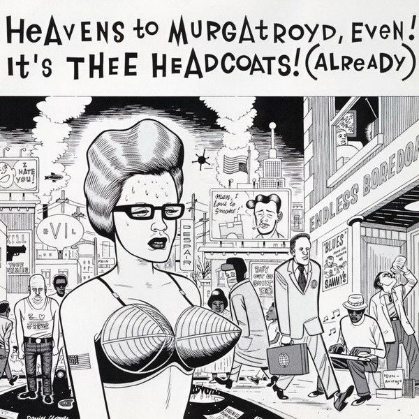 USED - Thee Headcoats - Heavens To Murgatroyd, Even! It's Thee Headcoats! (Already)