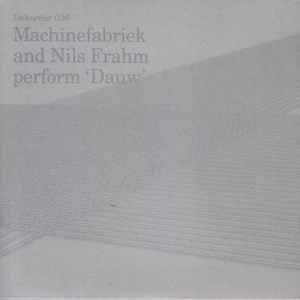 USED - Machinefabriek, Nils Frahm - Perform 'Dauw'