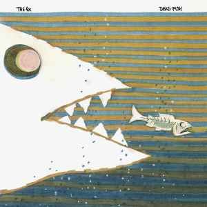 USED - The Ex - Dead Fish