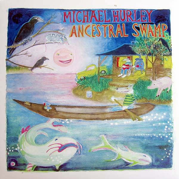 USED - Michael Hurley - Ancestral Swamp