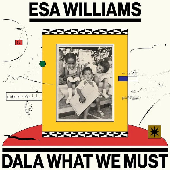 Esa Williams - Dala What We Must (LP)