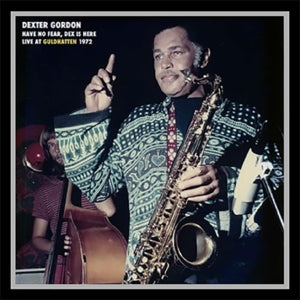 Dexter Gordon - Have No Fear, Dex is Here