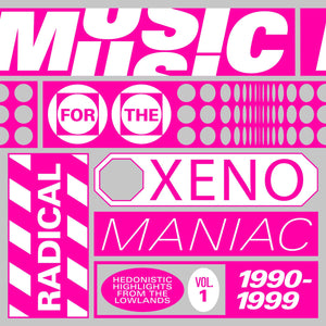 Various Artists - MUSIC FOR THE RADICAL XENOMANIAC VOL. 1 (HEDONISTIC HIGHLIGHTS FROM THE LOWLANDS 1990 - 1999)