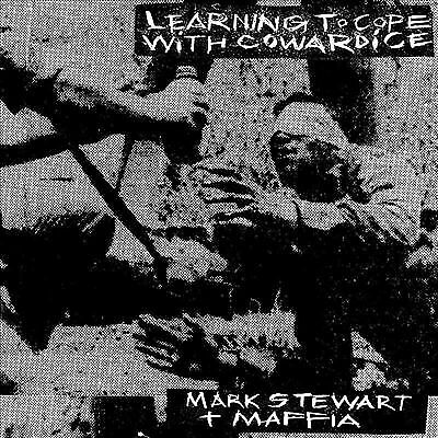 Mark Stewart And The Maffia - Learning To Cope With Cowardice / T
