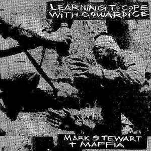 Mark Stewart And The Maffia - Learning To Cope With Cowardice / T
