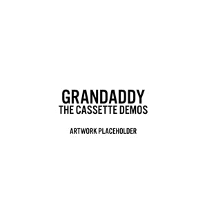 Grandaddy - Sumday: the Cassette Demos (LP)