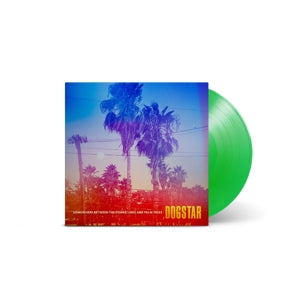 Dogstar - Somewhere Between the Power Lines and Palm Trees (Leaf Green Opaque Vinyl)