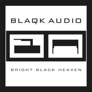 Blaqk Audio - Bright Black Heaven (Clear LP)