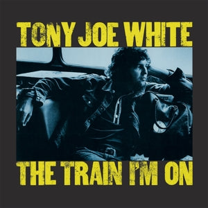 Tony Joe White - The Train I'm On (Yellow Vinyl)