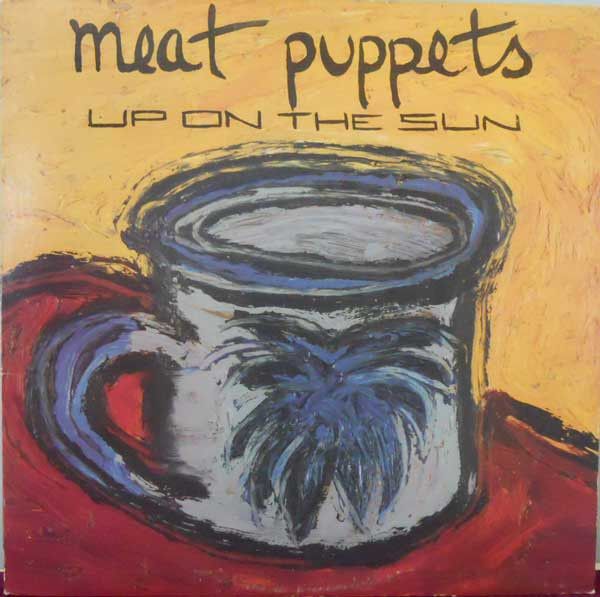 USED - Meat Puppets - Up On The Sun