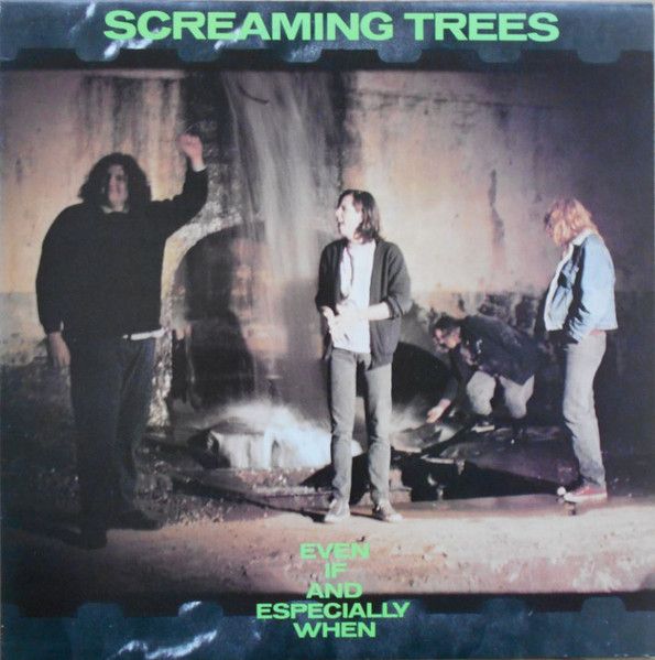 USED - Screaming Trees - Even If And Especially When