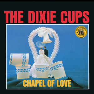 The Dixie Cups - Chapel Of Love (Anniversary Edition Vinyl)
