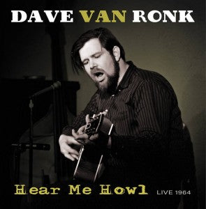Dave Van Ronk - Hear Me Howl (Live 1964)
