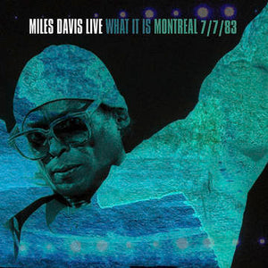 Miles Davis - What It Is Montreal 7/7/83