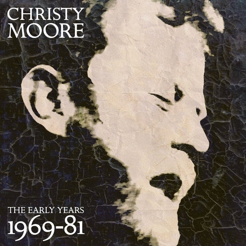 Christy Moore - The Early Years 1969-81