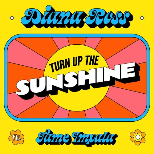 Diana Ross - Tame Impala - Turn Up The Sunshine