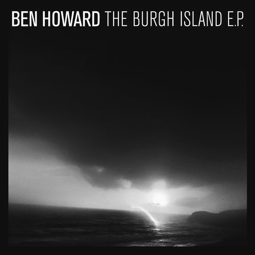 Ben Howard - The Burgh Island EP