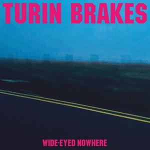 Turin Brakes - Wide-Eyed Nowhere (Fuchsia Vinyl)