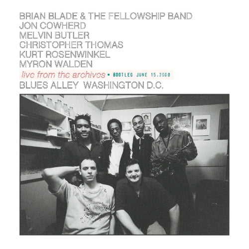 Brian Blade & The Fellowship Band - Live From The Archives (Bootleg June 15, 2000)