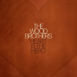 Wood Brothers - Heart is the Hero (Clear Vinyl)