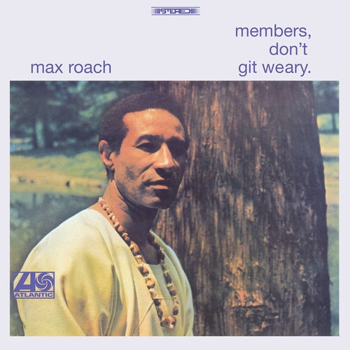 Max Roach - Members, Don't Git Weary