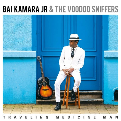 Bai & the Voodoo Sniffers Kamara Jr - Traveling Medicine Man
